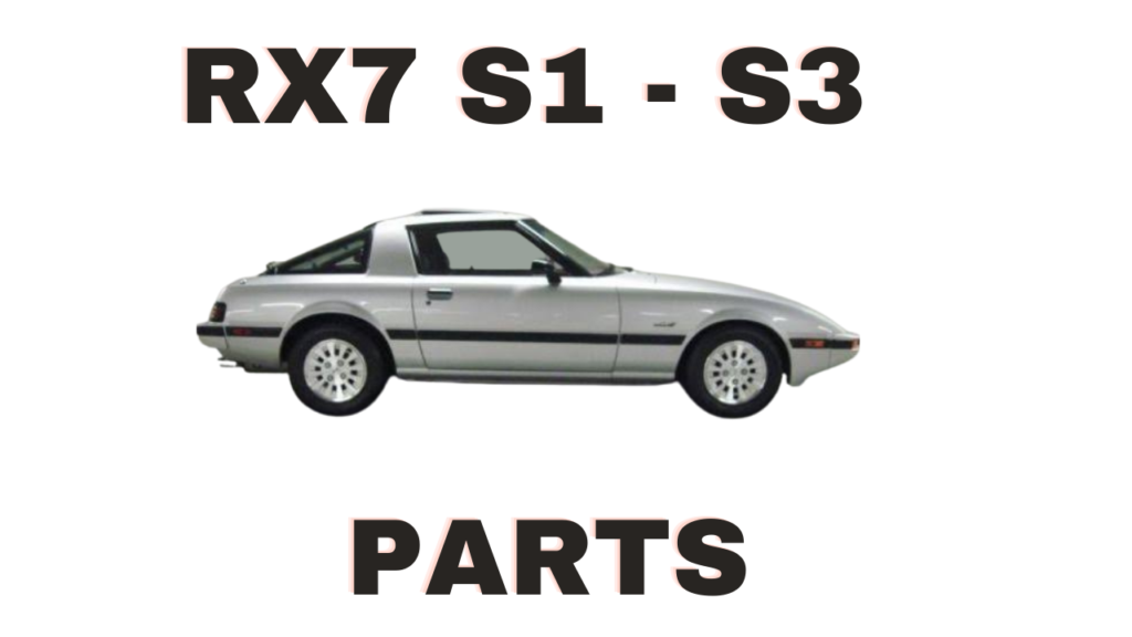 RX7 S1 -S3